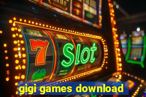 gigi games download